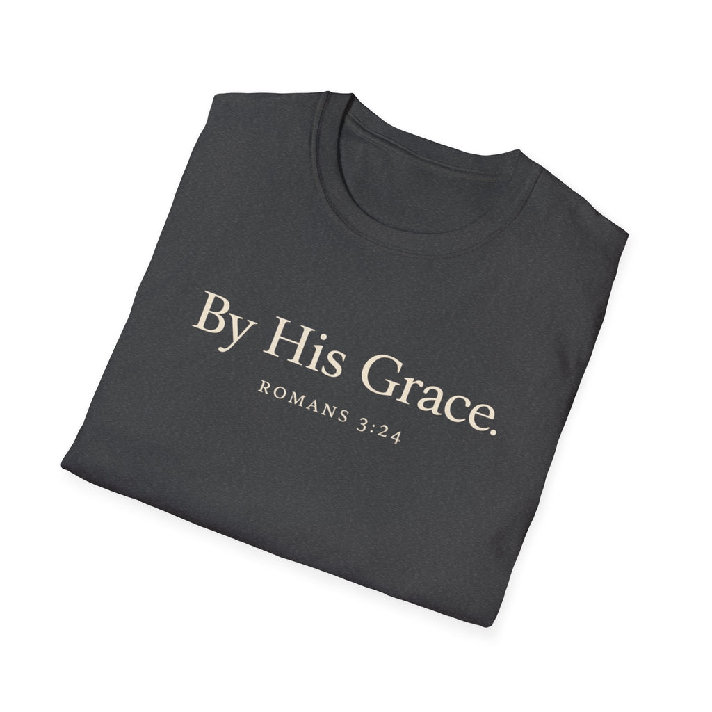 By His Grace T-Shirt