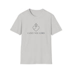 I LOVE YOU LORD T-Shirt