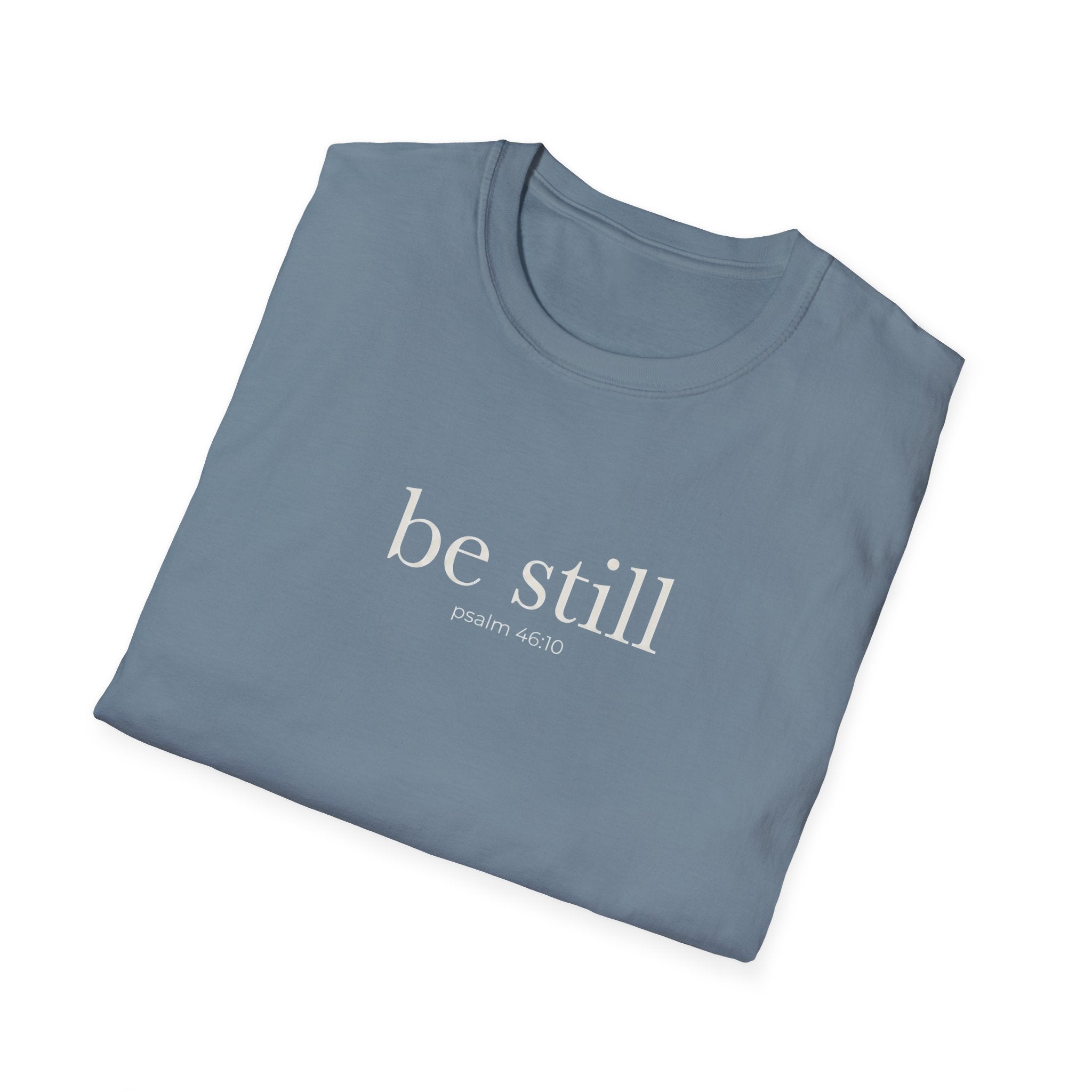 Be Still Psalm 46:10 T-Shirt