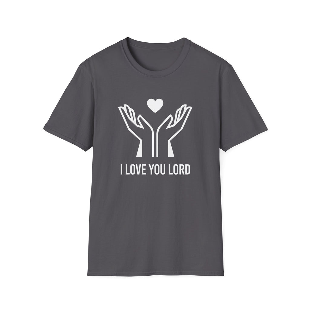 I LOVE YOU LORD HANDS LIFTED T-Shirt