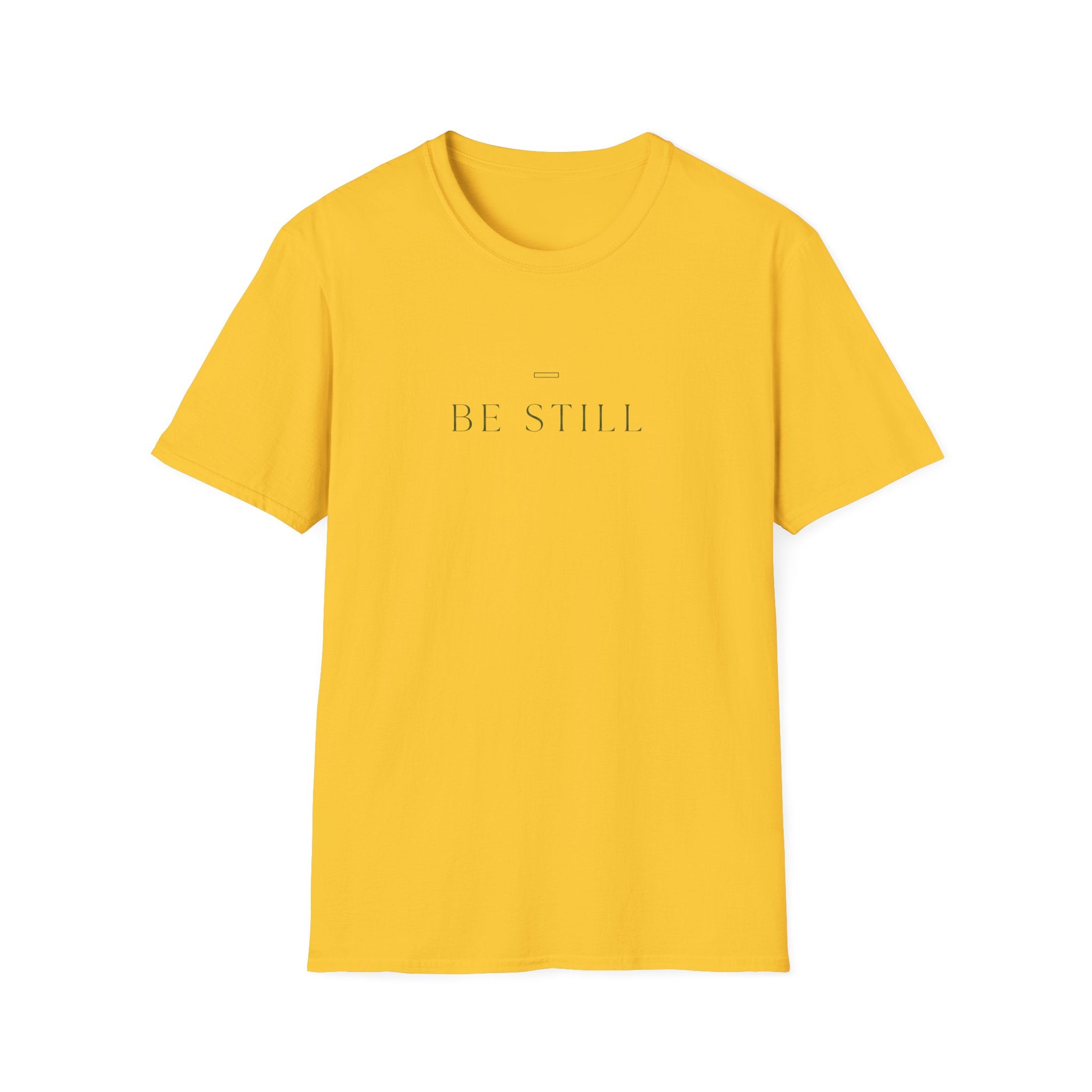 Be Still T-Shirt