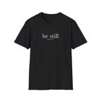 Be Still Psalm 46:10 T-Shirt