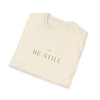 Be Still T-Shirt