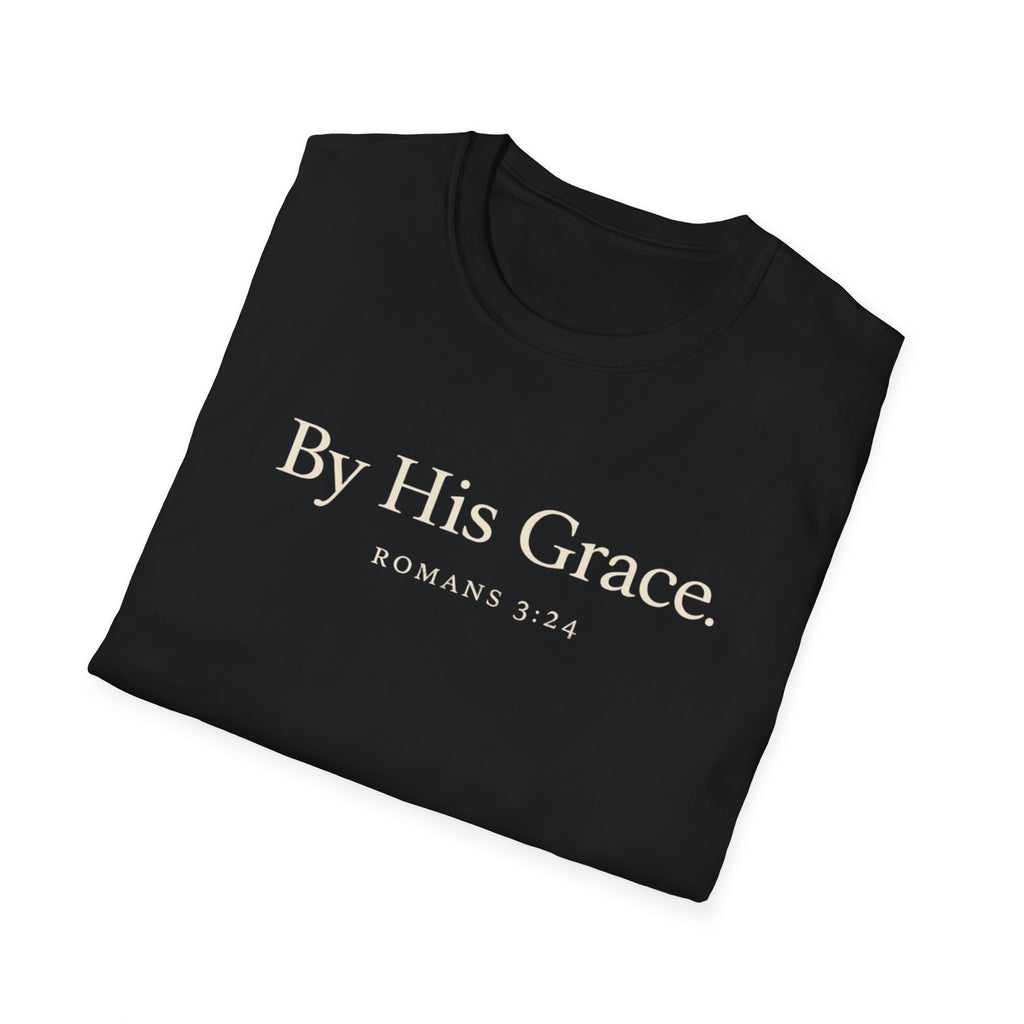 By His Grace T-Shirt