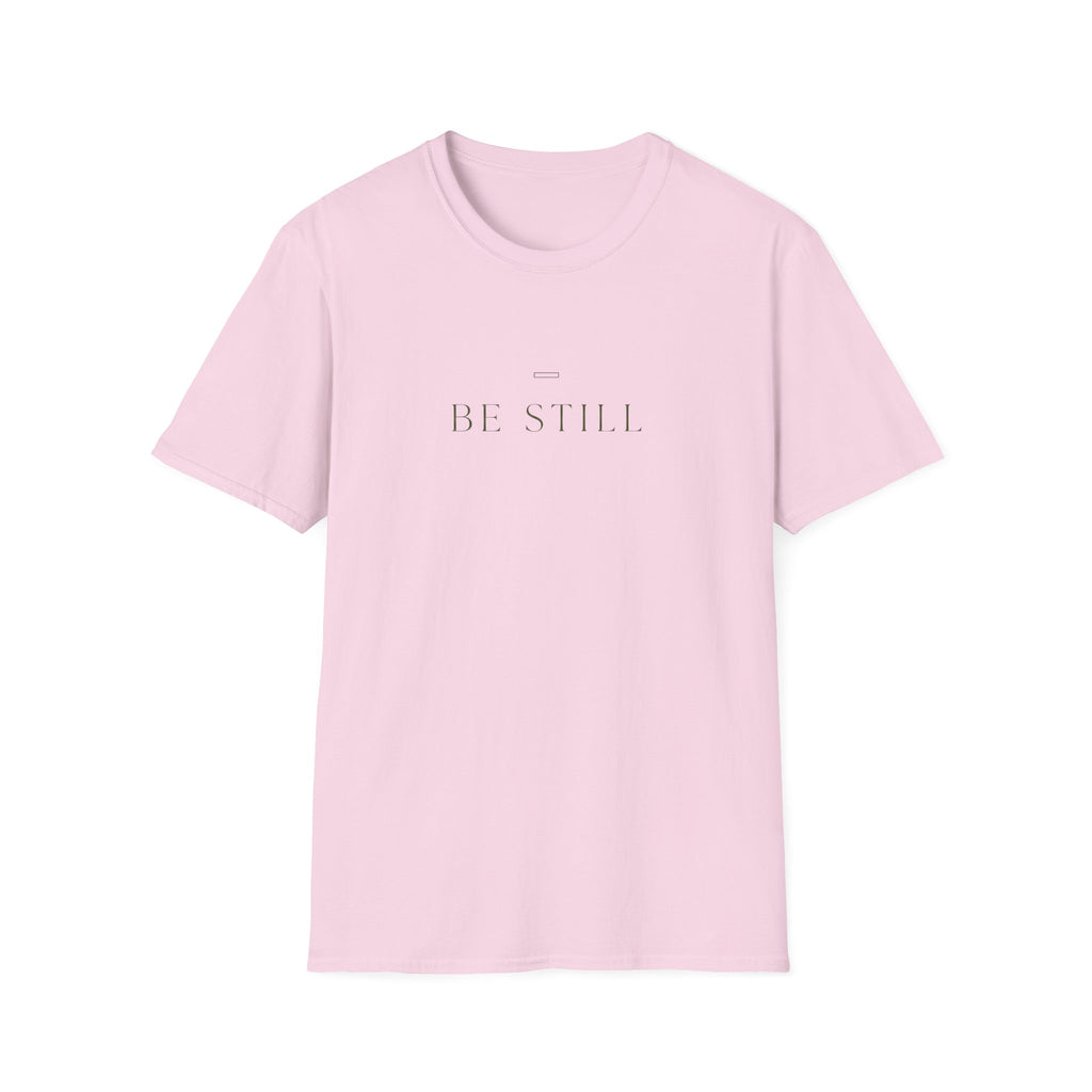 Be Still T-Shirt