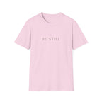 Be Still T-Shirt