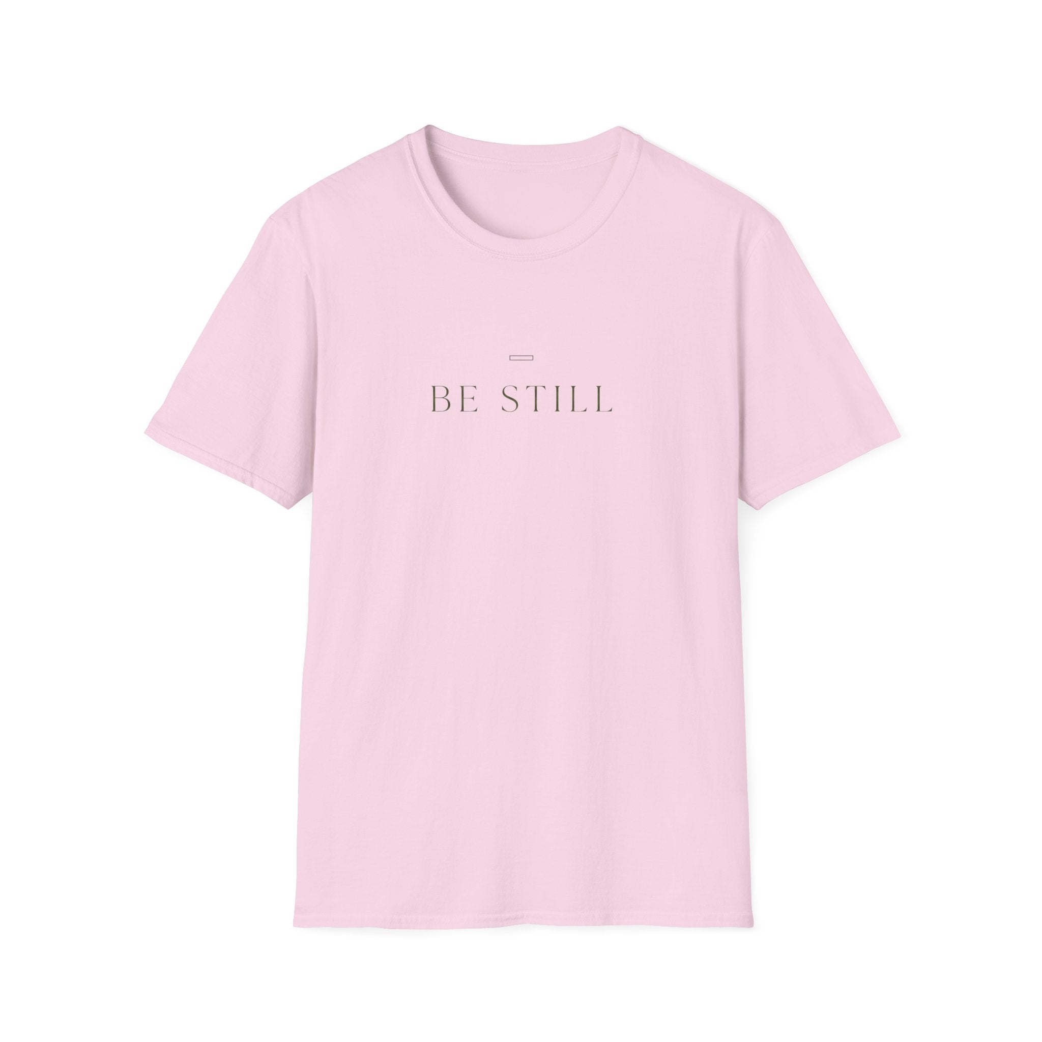 Be Still T-Shirt