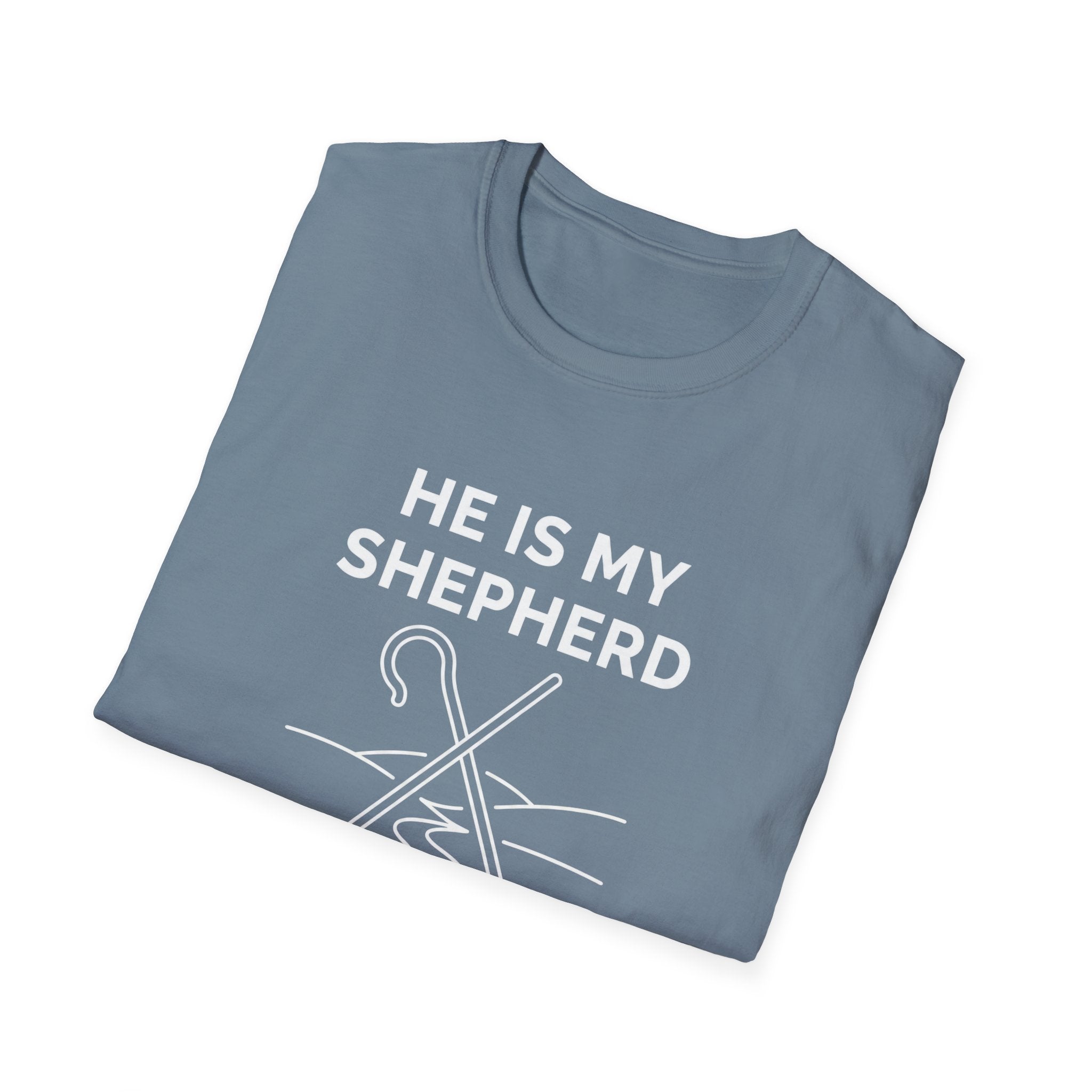 HE IS MY SHEPHERD T-Shirt