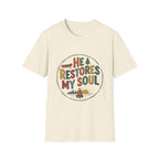 HE RESTORES MY SOUL T-Shirt