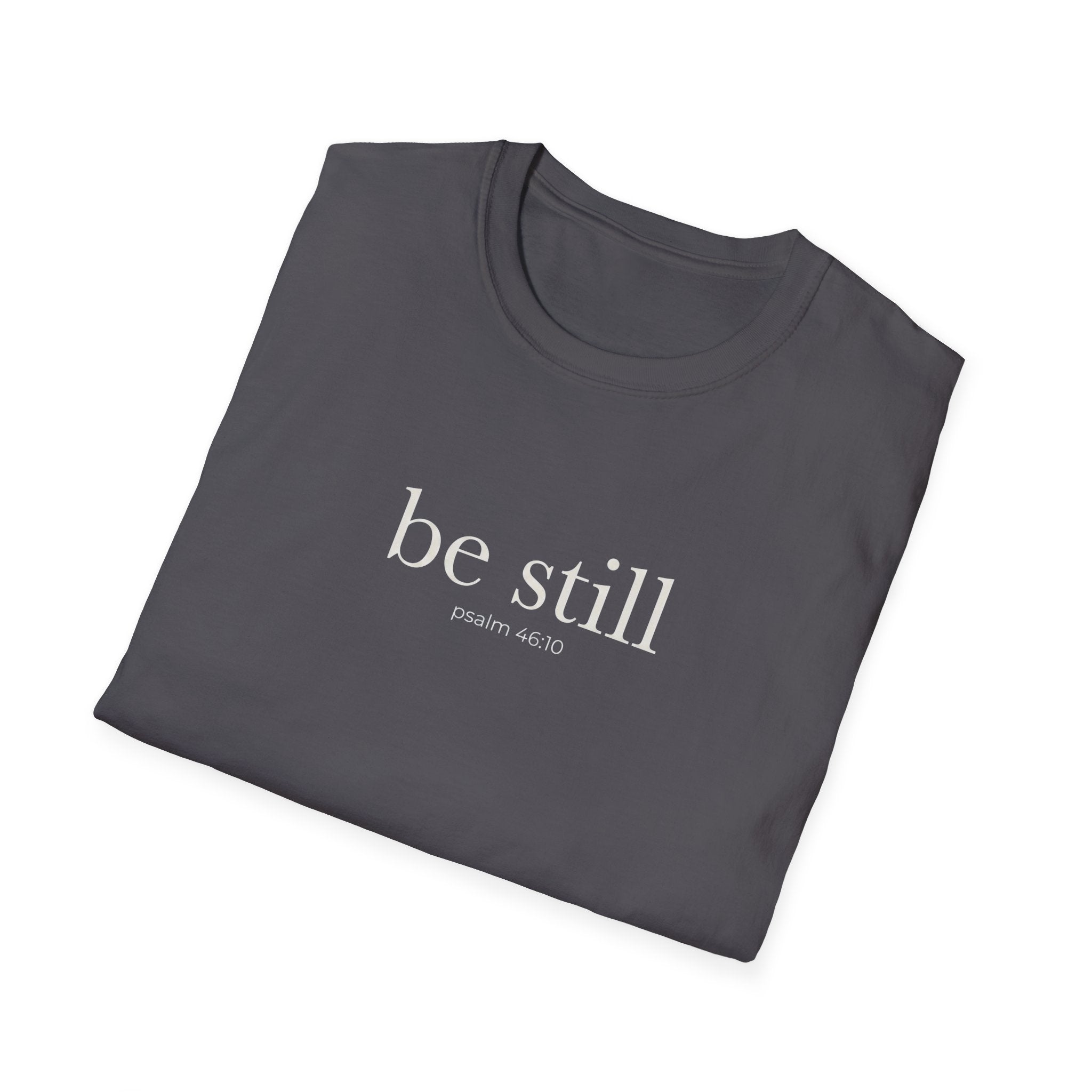 Be Still Psalm 46:10 T-Shirt