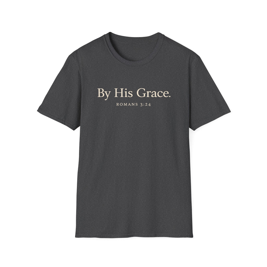 By His Grace T-Shirt