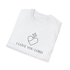 I LOVE YOU LORD T-Shirt