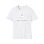 I LOVE YOU LORD T-Shirt