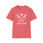 I LOVE YOU LORD HANDS LIFTED T-Shirt