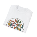 HE RESTORES MY SOUL T-Shirt