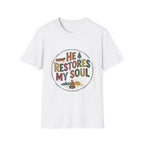 HE RESTORES MY SOUL T-Shirt