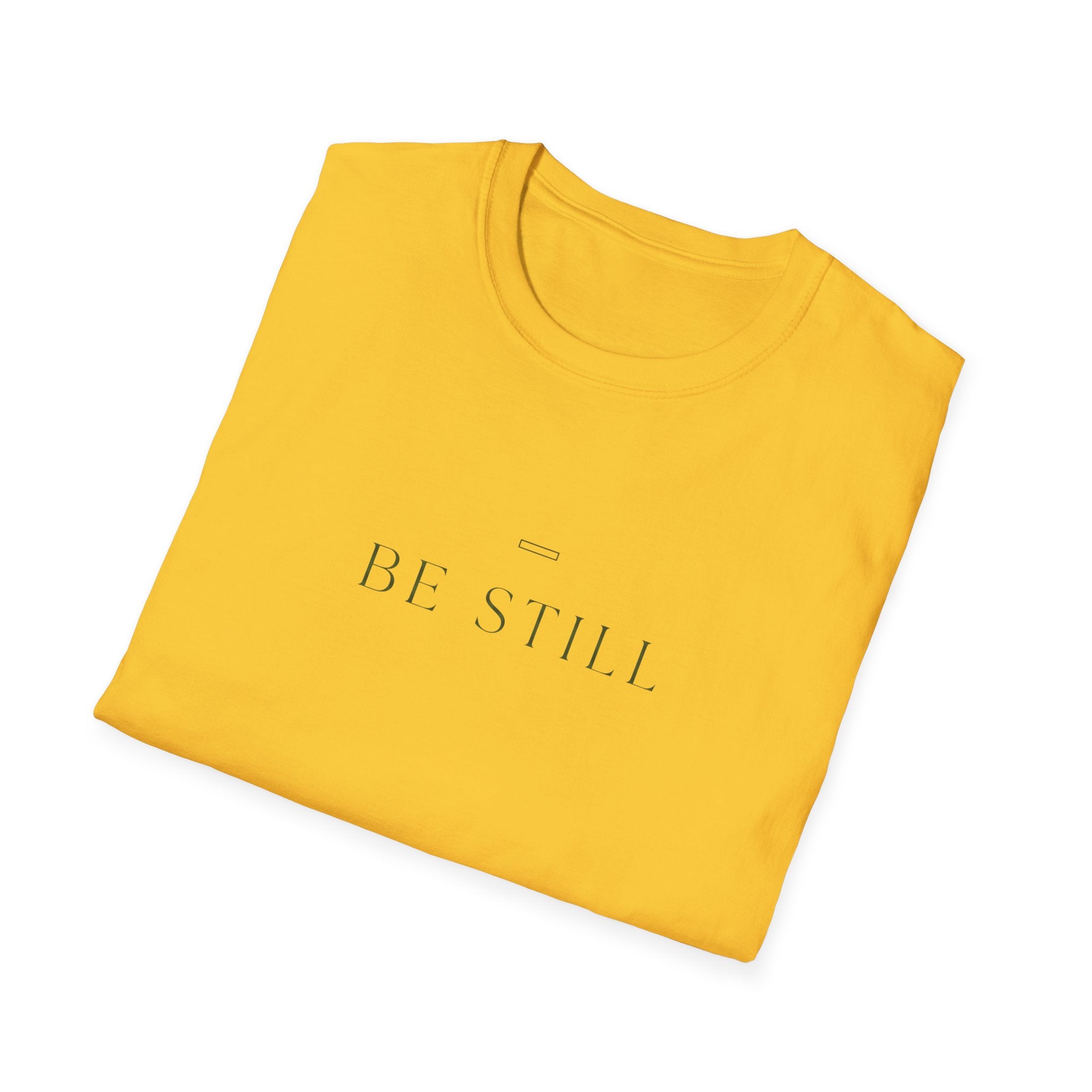 Be Still T-Shirt