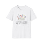 Consider The Wild Flowers T-Shirt