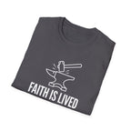 Faith is Lived T-Shirt