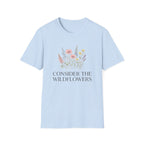 Consider The Wild Flowers T-Shirt