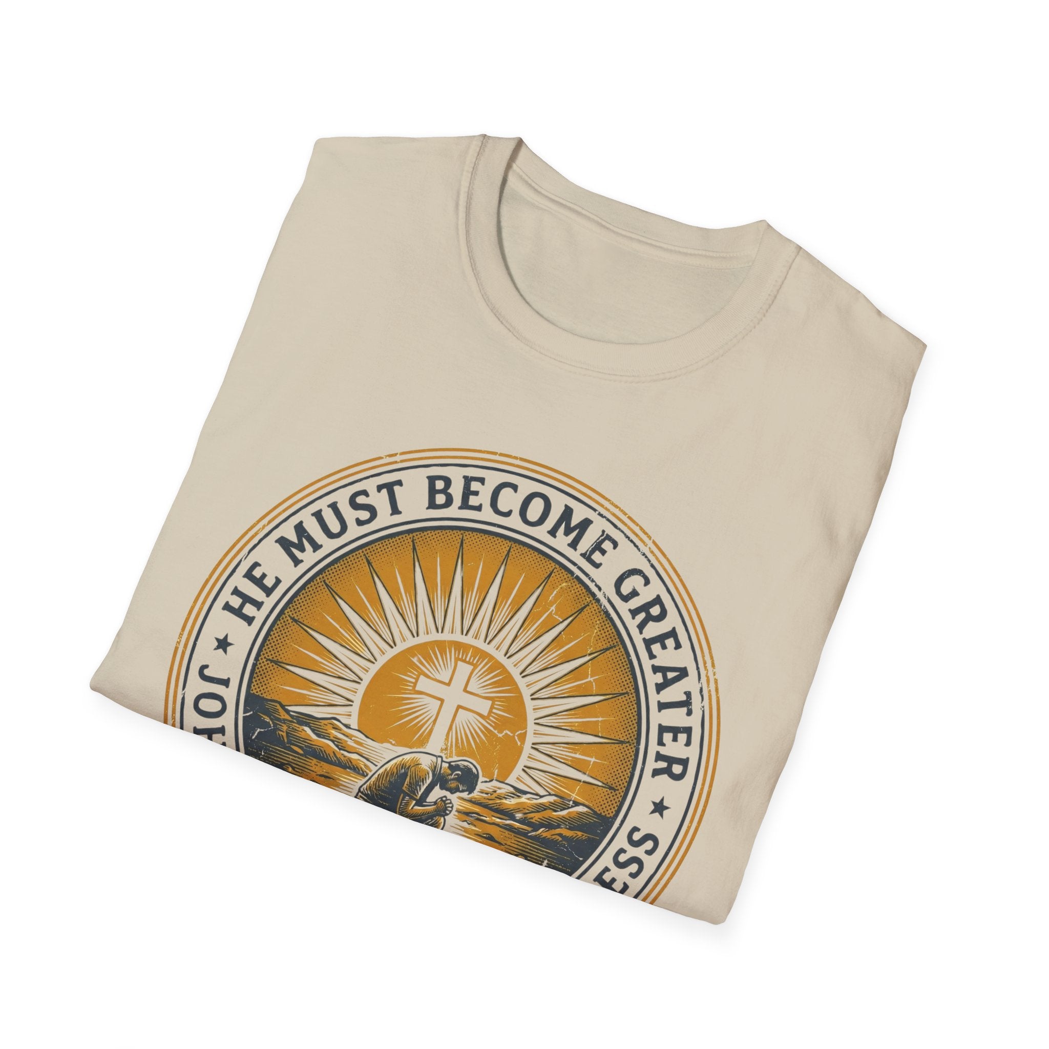 HE MUST BECOME GREATER T-Shirt