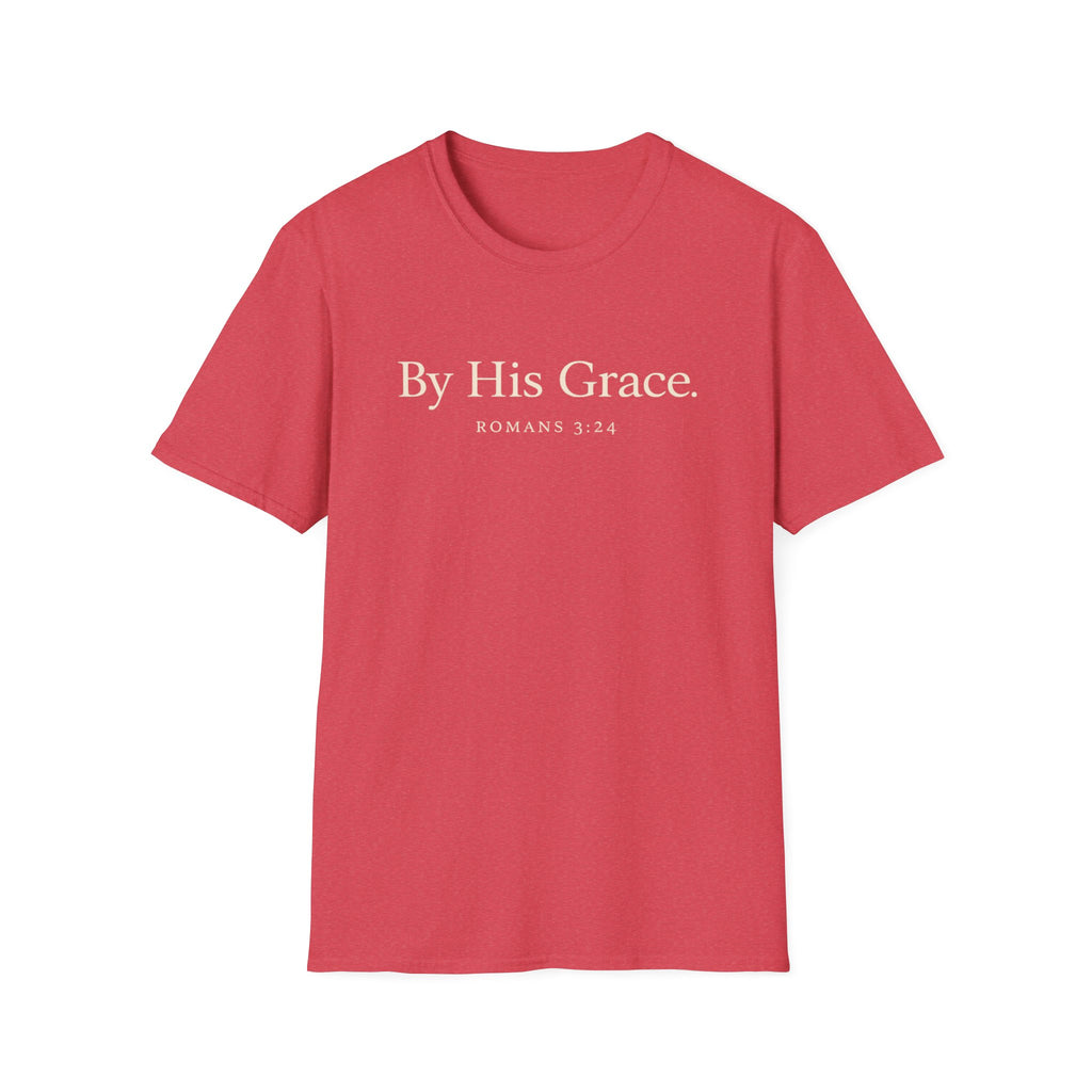 By His Grace T-Shirt