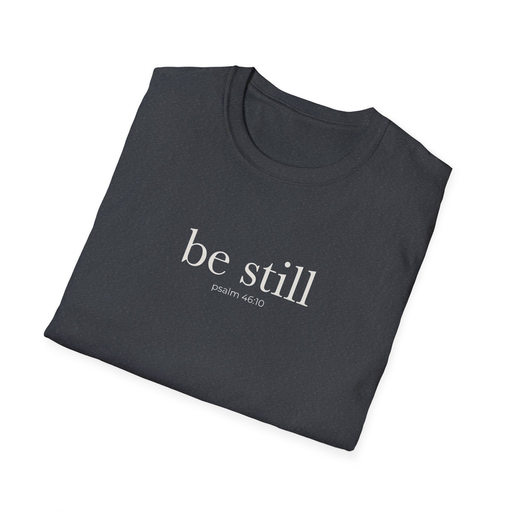 Be Still Psalm 46:10 T-Shirt