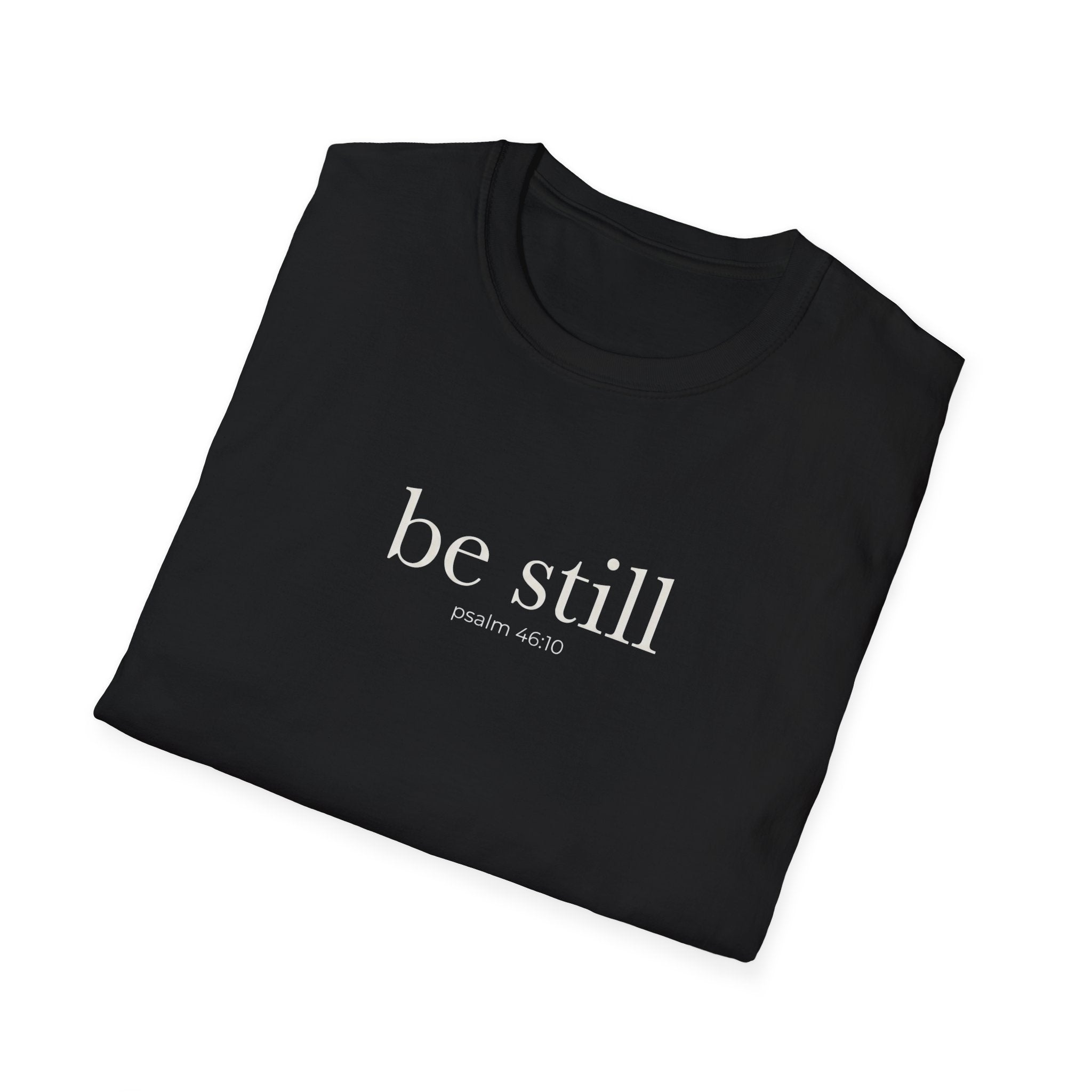 Be Still Psalm 46:10 T-Shirt